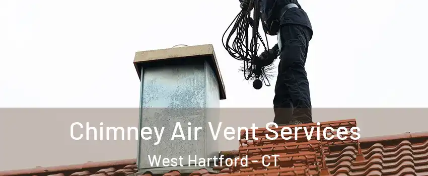  Chimney Air Vent Services West Hartford - CT
