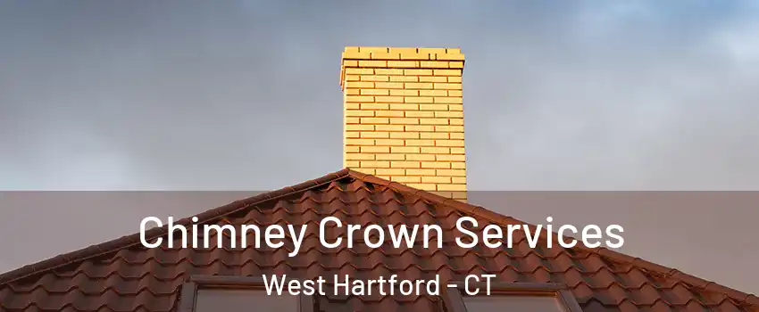 Chimney Crown Services West Hartford - CT