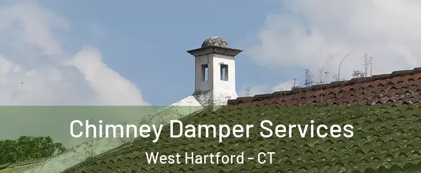  Chimney Damper Services West Hartford - CT