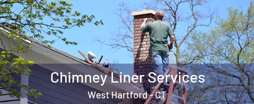  Chimney Liner Services West Hartford - CT