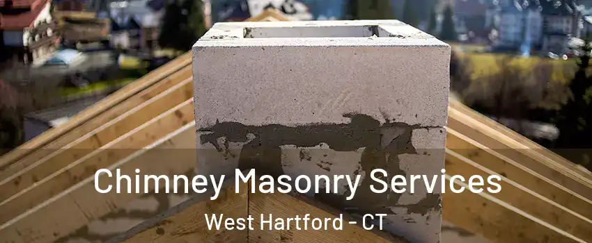  Chimney Masonry Services West Hartford - CT