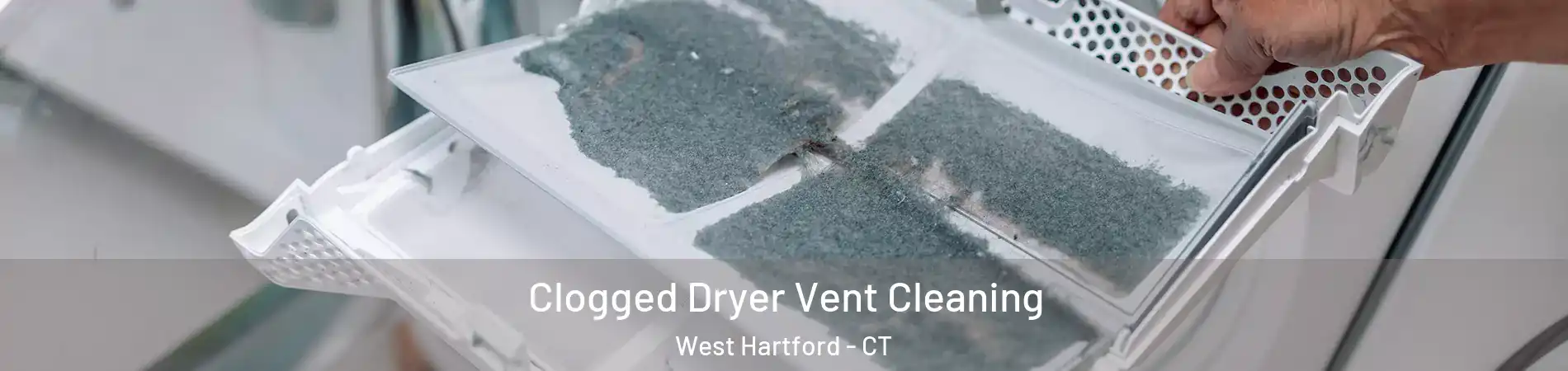  Clogged Dryer Vent Cleaning West Hartford - CT
