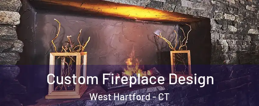  Custom Fireplace Design West Hartford - CT