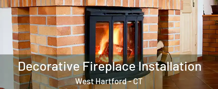  Decorative Fireplace Installation West Hartford - CT