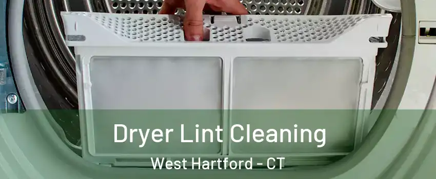  Dryer Lint Cleaning West Hartford - CT