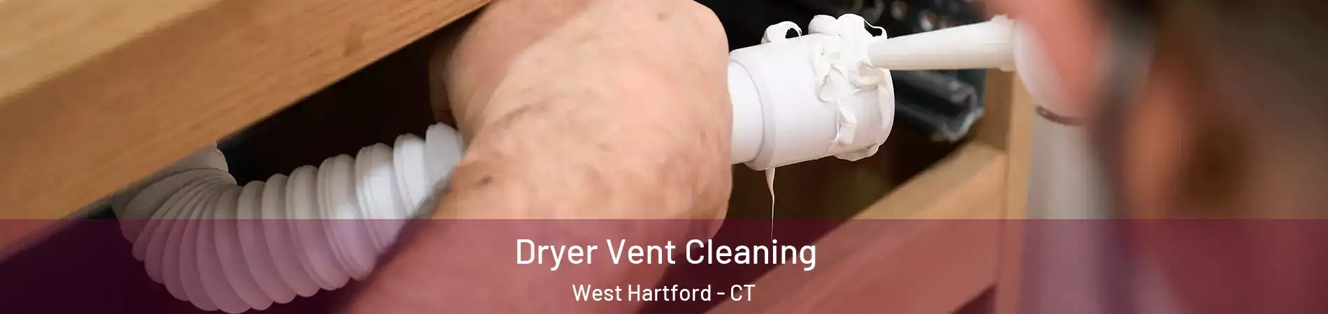 Dryer Vent Cleaning West Hartford - CT