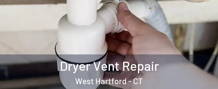  Dryer Vent Repair West Hartford - CT