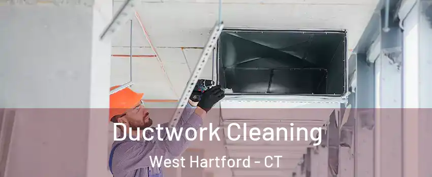  Ductwork Cleaning West Hartford - CT