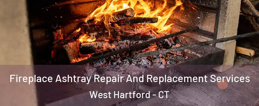  Fireplace Ashtray Repair And Replacement Services West Hartford - CT