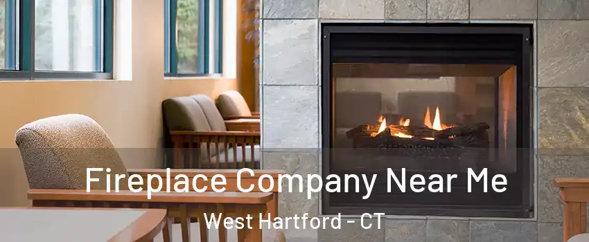  Fireplace Company Near Me West Hartford - CT