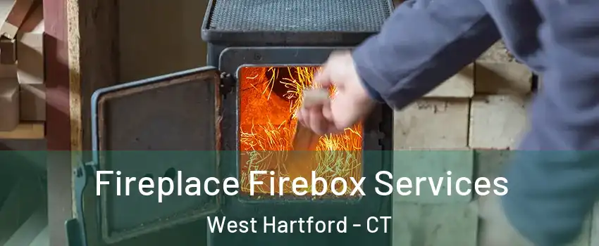  Fireplace Firebox Services West Hartford - CT