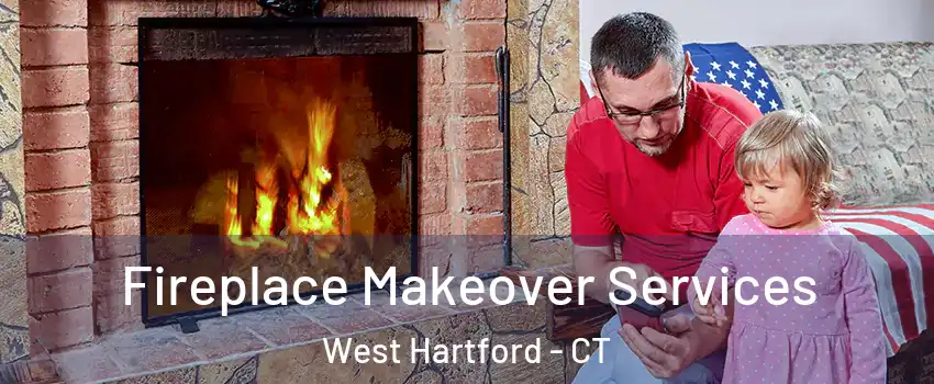  Fireplace Makeover Services West Hartford - CT
