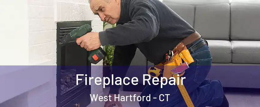 Fireplace Repair West Hartford - CT