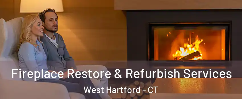  Fireplace Restore & Refurbish Services West Hartford - CT