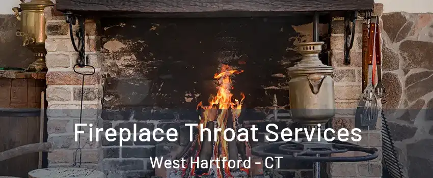  Fireplace Throat Services West Hartford - CT