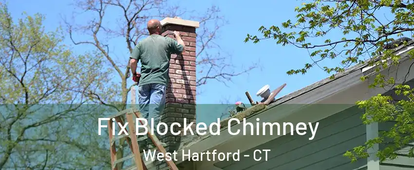  Fix Blocked Chimney West Hartford - CT