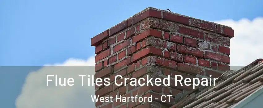  Flue Tiles Cracked Repair West Hartford - CT