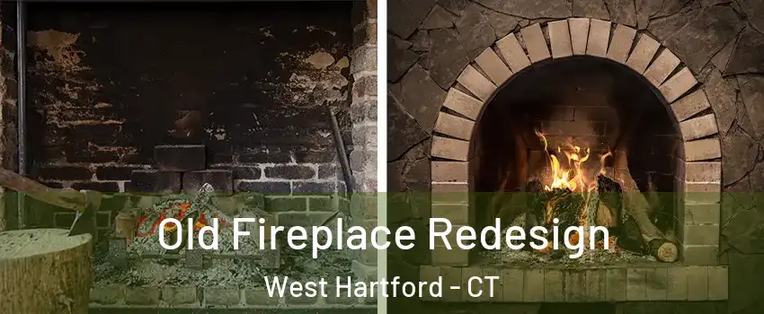  Old Fireplace Redesign West Hartford - CT