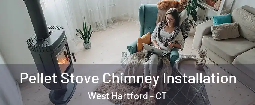 Pellet Stove Chimney Installation West Hartford - CT