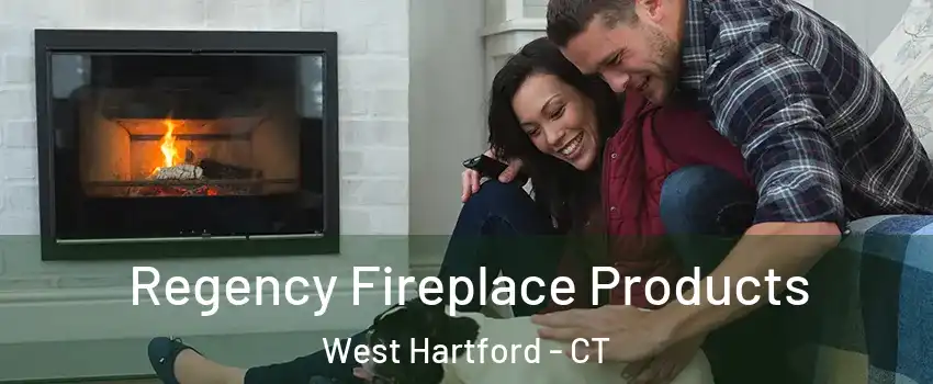  Regency Fireplace Products West Hartford - CT