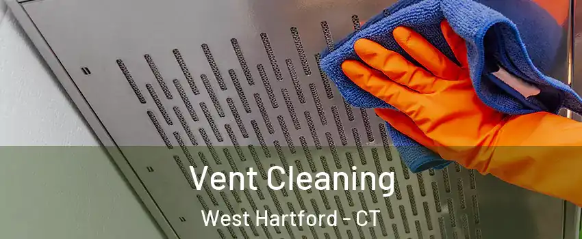  Vent Cleaning West Hartford - CT